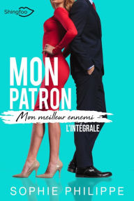 Title: Mon Patron, Mon Meilleur Ennemi - L'Intégrale, Author: Sophie Philippe