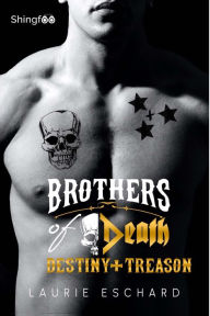 Title: Brothers of Death - Destiny + Treason, Author: Laurie Eschard