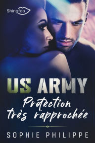 Title: US ARMY : Protection très rapprochée, Author: Sophie Philippe