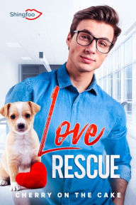 Title: Love Rescue, Author: Cherry On The Cake