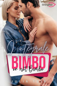 Title: Bimbo or not Bimbo - Intégrale, Author: Julia Teis