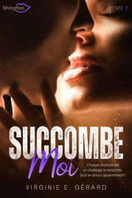 Title: Succombe Moi #2, Author: Virginie E. Gérard