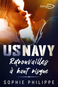 Title: US NAVY : Retrouvailles à Haut Risque, Author: Sophie Philippe