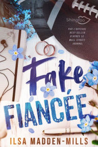 Title: Fake Fiancée: Edition Française, Author: Ilsa Madden-Mills