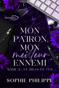 Title: Mon Patron, Mon Meilleur Ennemi Tome 2: Le bras de fer, Author: Sophie Philippe