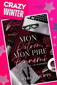 Title: Mon Patron, Mon PIRE Ennemi Tome 2: Le scandale, Author: Sophie Philippe