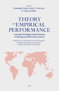 Title: Theory and empirical performance: Economic Paradigm and performance in the long run - (18th to 21st century), Author: Dominique Barjot