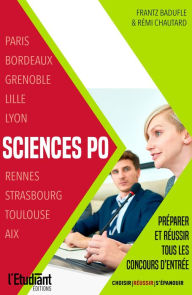 Title: Sciences Po : préparer et réussir tous les concours d'entrée, Author: Frantz Badufle