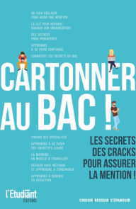 Title: Cartonner au bac ! Les secrets des cracks pour assurer la mention !, Author: Collectif