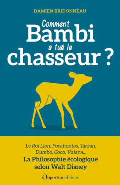 Comment Bambi a tué le chasseur ? La Philosophie écologique selon Walt Disney