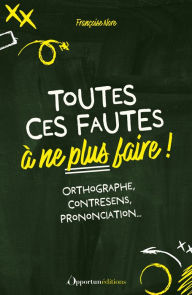 Title: Toutes ces fautes à ne plus faire, Author: Francoise Nore