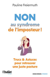 Title: Non au syndrome de l'imposteur ! En finir avec la dévalorisation, Author: Pauline Freiermuth