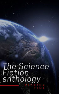 Title: The Science Fiction anthology, Author: Philip K. Dick