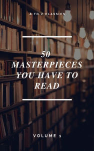 Title: 50 Masterpieces you have to read ( A to Z Classics), Author: Alcott May