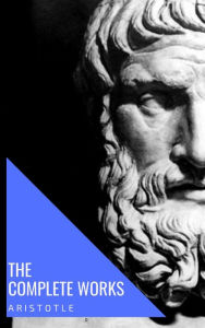 Title: Aristotle: The Complete Works, Author: Aristotle