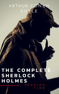 Title: Sherlock Holmes: The Complete Collection (Illustrated), Author: Arthur Conan Doyle