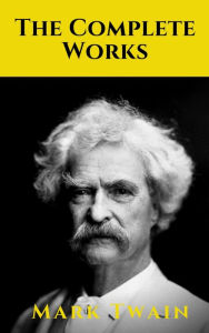 Title: The Complete Works of Mark Twain, Author: Mark Twain