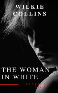 Title: The Woman in White, Author: Wilkie Collins