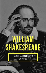 Title: The Complete Works of William Shakespeare (37 plays, 160 sonnets and 5 Poetry...), Author: William Shakespeare