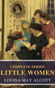 Title: The Complete Little Women, Author: Louisa May Alcott