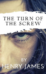 Title: The Turn of the Screw, Author: Henry James