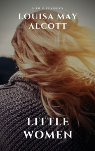 Title: Little Women, Author: Louisa May Alcott