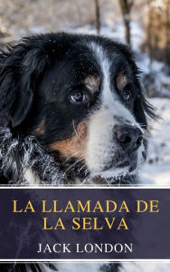 Title: La llamada de la selva, Author: Jack London