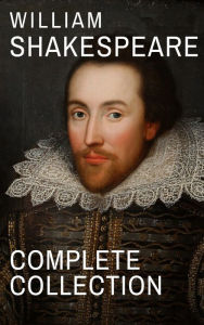 Title: William Shakespeare : Complete Collection (37 plays, 160 sonnets and 5 Poetry...), Author: William Shakespeare