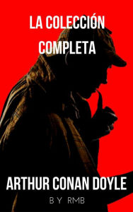 Title: Sherlock Holmes: La colección completa (Clásicos de la literatura), Author: Arthur Conan Doyle