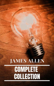 Title: James Allen: Complete Collection, Author: James Allen