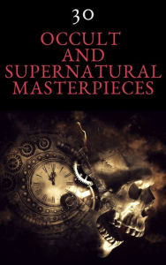 Title: 30 Occult and Supernatural Masterpieces in One Book, Author: Washington Irving