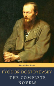 Title: Fyodor Dostoyevsky: The Complete Novels, Author: Fyodor Dostoevsky