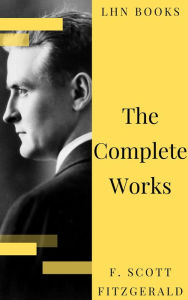Title: The Complete Works of F. Scott Fitzgerald, Author: F. Scott Fitzgerald