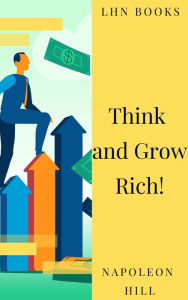 Title: Think and Grow Rich!, Author: Napoleon Hill