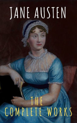 The Complete Works of Jane Austen by Jane Austen, The griffin classics ...