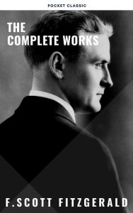 Title: The Complete Works of F. Scott Fitzgerald, Author: F. Scott Fitzgerald