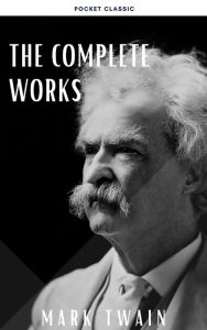 Title: The Complete Works of Mark Twain, Author: Mark Twain