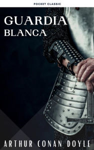 Title: Guardia blanca, Author: Arthur Conan Doyle