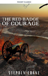 Title: The Red Badge of Courage, Author: Stephen Crane