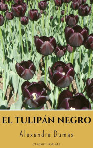 Title: El tulipán negro, Author: Alexandre Dumas