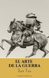 Title: El arte de la Guerra: Clásicos de la literatura, Author: Sun Tzu