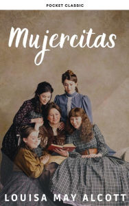 Title: Mujercitas, Author: Louisa May Alcott