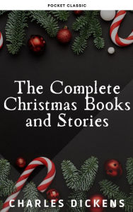 Title: The Complete Christmas Books and Stories, Author: Charles Dickens