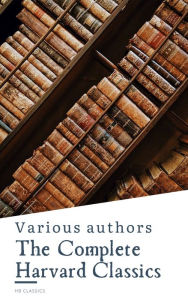 Title: The Complete Harvard Classics ALL 71 Volumes: The Five Foot Shelf & The Shelf of Fiction, Author: Charles W. Eliot