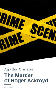 Title: The Murder of Roger Ackroyd: The Hercule Poirot Mysteries Book 4, Author: Agatha Christie