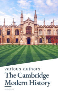 Title: The Cambridge Modern History, Author: J.b. Bury