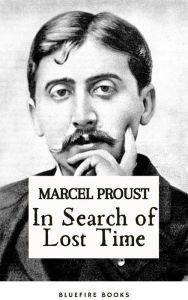 Title: In Search of Lost Time: Marcel Proust's Epic Masterpiece - Seven-Volume Series, Kindle Edition, Author: Marcel Proust