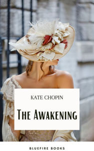Title: The Awakening: A Captivating Tale of Self-Discovery by Kate Chopin: & Other Short Stories, Author: Kate Chopin