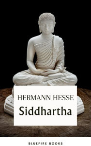 Title: Siddhartha: Uncover the Path to Enlightenment - A Journey Beyond the Ordinary, Author: Hermann Hesse