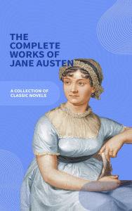 Title: Jane Austen Unveiled: The Entire Collection - Revel in Regency Romance!: Sense and Sensibility, Pride and Prejudice, Mansfield Park, Emma, Northanger Abbey, Persuasion, Lady ... Sandition, and the Complete Juvenilia, Author: Jane Austen